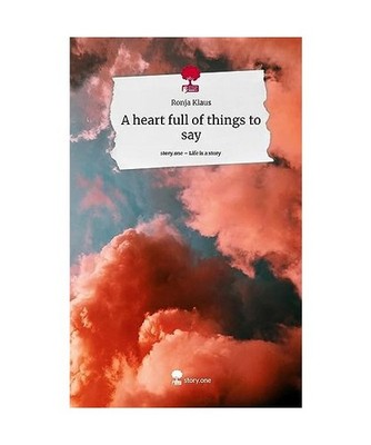 A heart full of things to say. Life is a Story - story.one, Klaus, Ronja