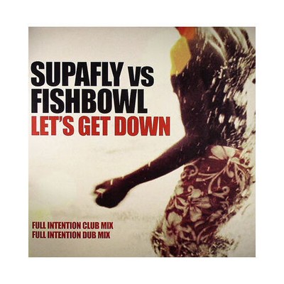Supafly Vs Fishbowl - Let's Get Down (VINYL)