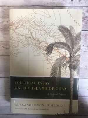 Alexander Von Humboldt in English Ser.: Political Essay on the Island of Cuba