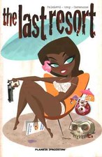 The last resort  - Palmiotti, Gray, Caracuzzo  (Planeta De Agostini) [2010]