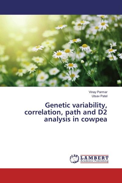 Genetic Variability, Correlation, Path And D2 Analysis In Cowpea Parmar (U. A.)-image