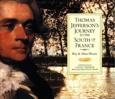 Thomas Jefferson's Journey to the South of France by Roy Moore, Thomas Jefferson