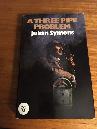 A Three-Pipe Problem by Julian Symons (Book, 1975)