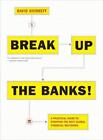 Break Up the Banks! von David Shirreff (2016, Taschenbuch)