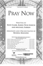Pray Now by Clark / Gooch / Farren SATB arr. Russell Mauldin [Brentwood-Benson]