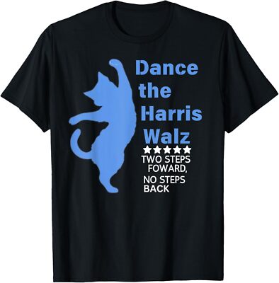 Kamala Harris Walz 2024 Waltz Dance 2 Steps Forward NOT Back T-Shirt