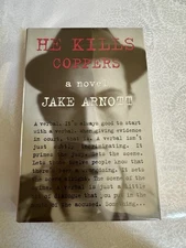 Signed 1st/1st He Kills Coppers by Jake Arnott 2002 HC Soho Press