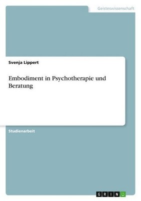Embodiment in Psychotherapie und Beratung Svenja Lippert
