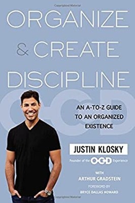 Organize and Create Discipline : An A-to-Z Guide to an Organized