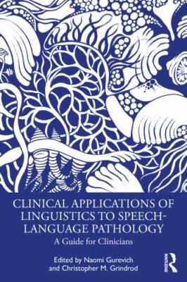 Clinical Applications of Linguistics to Speech-Language Pathology : A Guide ...