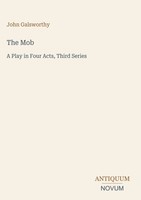 John Galsworthy | The Mob | Buch | Englisch (2026) | Antiquum Novum Verlag
