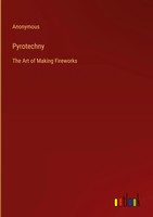 Anonymous | Pyrotechny | Buch | Englisch (2023) | The Art Of Making Fireworks