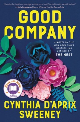 Good Company: A Read with Jenna Pick - Sweeney, Cynthia D'Aprix - Good - See...