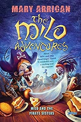 Milo and the Pirate Sisters : The Milo Adventures: Book 3 Mary Ar
