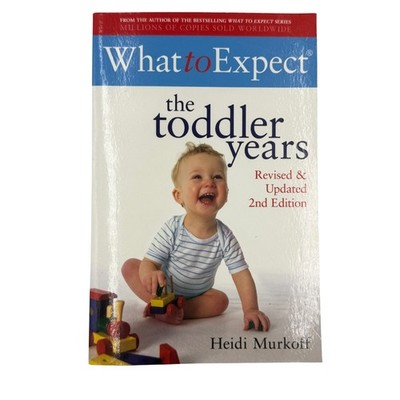 What to Expect: The Toddler Years   Heidi Murkoff   2nd Edition Parenting Guide