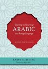 Teaching and Learning Arabic as a Foreign Language: A Guide for Teachers by Karin C. Ryding (Paperback, 2013)