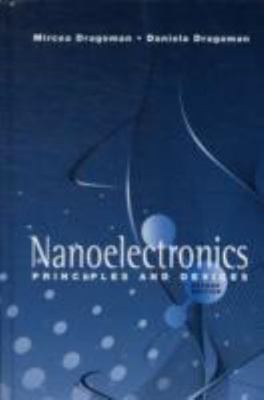 Nanoelectronics: Principles and Devices by Dragoman, Mircea; Dragoman, Daniela