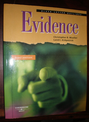 Black Letter Outline on Evidence by Christopher B. Mueller and Laird Kirkpatrick