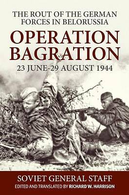 The Rout of the German Forces in Belorussia: Operation Bagration, 23 June -...
