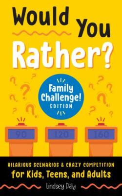 Would You Rather? Family Challenge! Edition: Hilarious Scenarios & Crazy Comp...