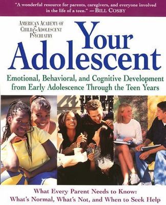 Your Adolescent: Emotional, Behavioral, and Cognitive- MD, 0060956763, paperback