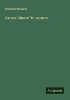 Ebenezer Howard | Garten Cities Of To-Morrow | Taschenbuch | Englisch (2025)