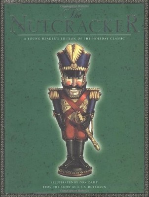 The Nutcracker: A Young Reader s Edition of the Holiday Classic