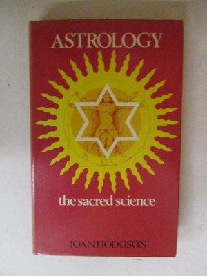 Hodgson, Joan: ASTROLOGIE, DIE HEILIGE WISSENSCHAFT 1978 HC Buch
