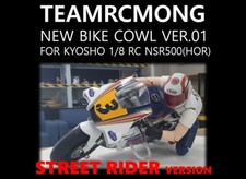 TEAMRCMONG NEW BIKE COWL STREET RIDER for Kyosho 1/8 RC bike HOR NSR500