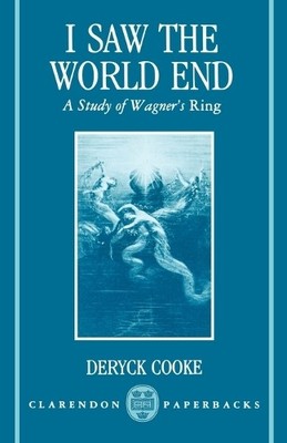 Deryck Cooke I Saw the World End (Paperback) Clarendon Paperbacks (UK IMPORT)