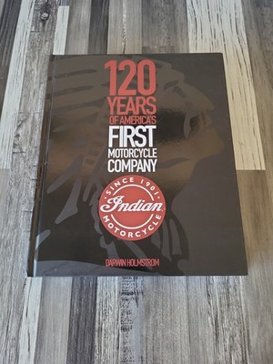 Indian Motorcycle : 120 Years of America's First Motorcycle Company - HARDCOVER