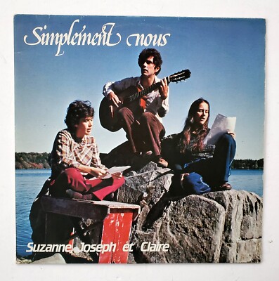 Suzanne, Joseph et Claire LP Simplement Nous - Superb Private Canada Folk - HEAR