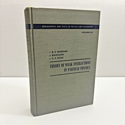 Theory of Weak Interactions in Particle Physics 1969 Marshak Hardcover Wiley