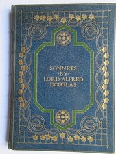 SONNETS BY LORD ALFRED DOUGLAS Author of the City of the Soul / 1st Edition 1909
