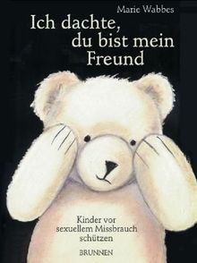 Ich dachte, du bist mein Freund. Kinder vor sexuell... | Buch | Zustand sehr gut