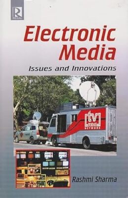 Electronic Media: Issues and Innovations by Rashmi Sharma (Hardcover, 2007)