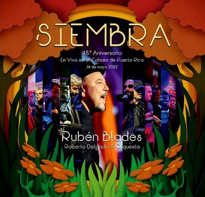 RUBEN BLADES/ROBERTO DELGADO & ORQUESTA SIEMBRA: 45 ANIVERSARIO [EN VIVO EN EL]