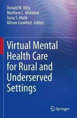 Virtual Mental Health Care for Rural and Underserved Settings 9783031119866