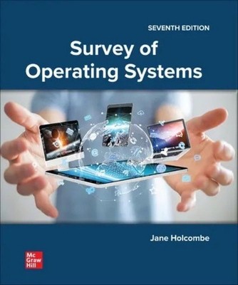 Survey of Operating Systems 7th Ed. Jane Holcombe (International Student Ed.)