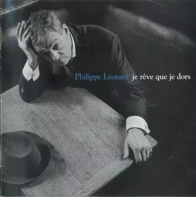 Je Rêve Que Je Dors, Philippe Léotard