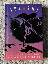 SPLASH: GREAT WRITING ABOUT SWIMMING By Laurel Blossom