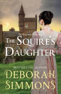 The Squires Daughter (The Regency Collection) - Paperback - GOOD