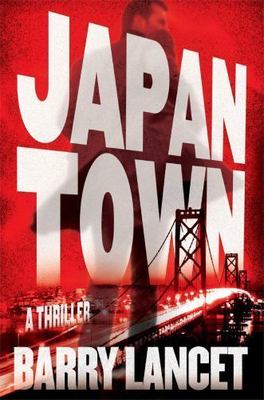 Japantown: A Thriller; 1; A Jim Brodie- hardcover, 1451691696, Barry Lancet, new