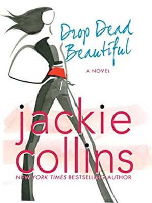 Drop Dead Beautiful Gebundene Ausgabe Jackie Collins