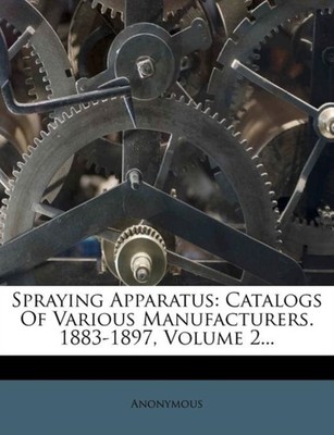 Anonymous - Spraying Apparatus  Catalogs Of Various Manufacturers. 188 - X555z