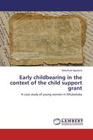 Early Childbearing In The Context Of The Child Support Grant Nokuthula Ngubane