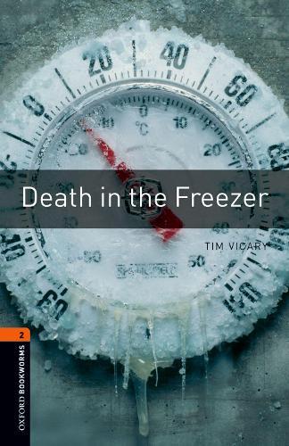 Tim Vicary Oxford Bookworms Library: Level 2:: Death in the Freezer (Tascabile)