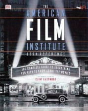 The American Film Institute Desk Reference: The Complete Guide to Everyth - GOOD