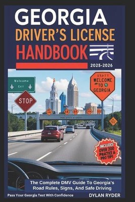 Georgia Driver's License Handbook: The Complete DMV Guide To Georgia's Road Rule