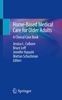 Home-Based Medical Care For Older Adults | A Clinical Case Book | Taschenbuch
